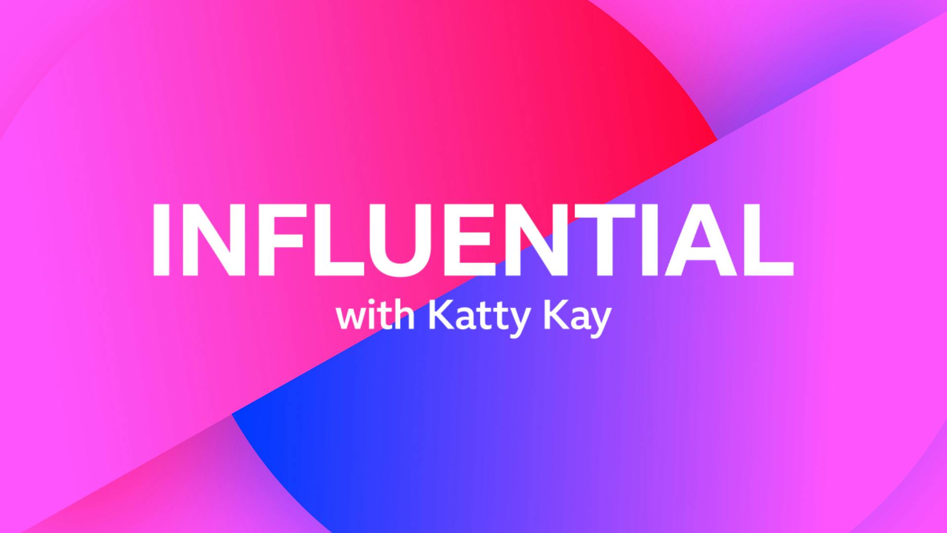 BBC Influential with Katty Kay